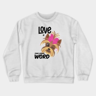 Love is four legged word  , Dogs welcome people tolerated , Dogs , Dogs lovers , National dog day , Dog Christmas day Crewneck Sweatshirt